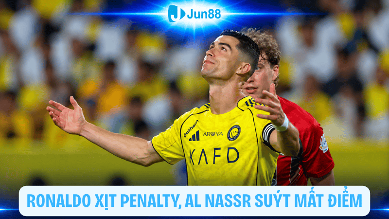 Ronaldo đá hỏng phạt đền, Al Nassr thắng hiểm 1-0